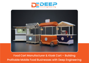 Custom stainless steel food cart by Deep Engineering manufacturer