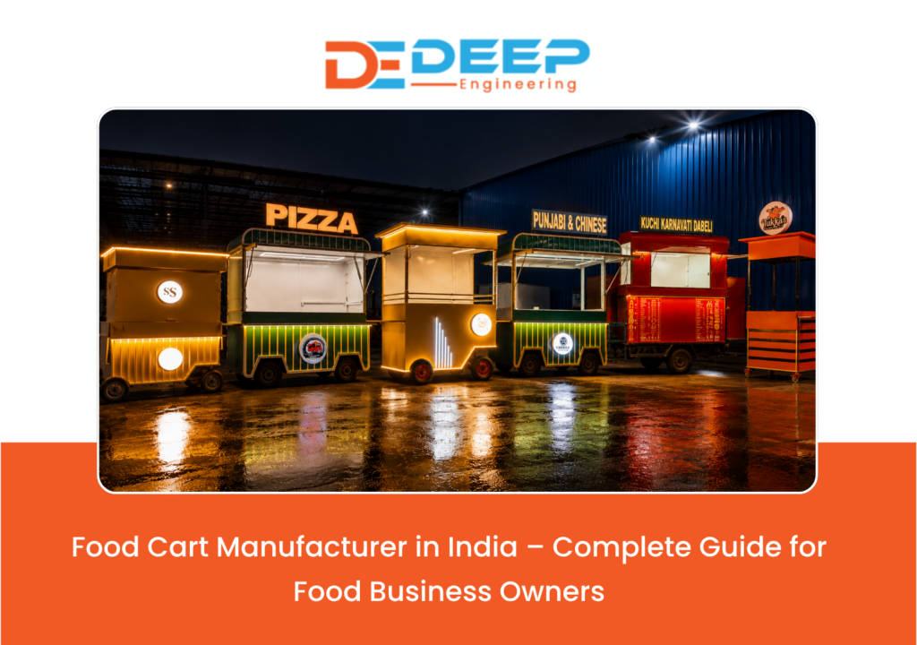 Deep Engineering stainless steel food cart manufacturer setup in India